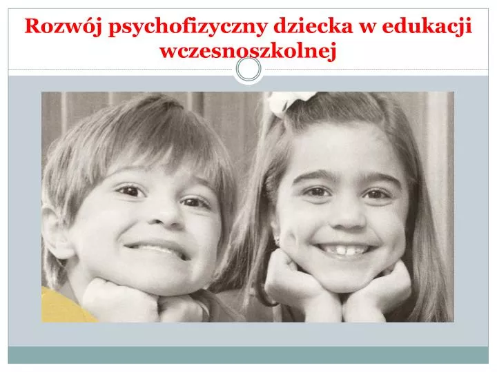 rozw j psychofizyczny dziecka w edukacji wczesnoszkolnej