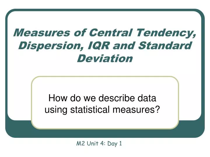 measures of central tendency dispersion iqr and standard deviation