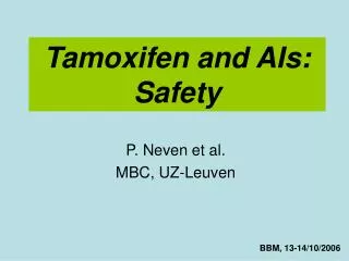 Tamoxifen and AIs: Safety