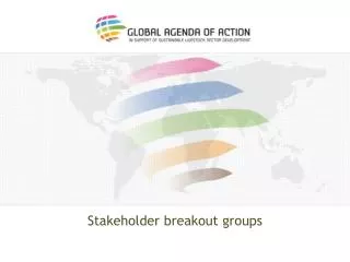 Stakeholder breakout groups