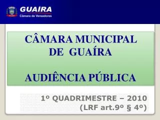 CÂMARA MUNICIPAL DE GUAÍRA AUDIÊNCIA PÚBLICA