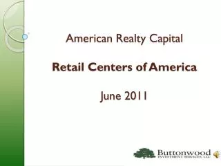 American Realty Capital Retail Centers of America June 2011