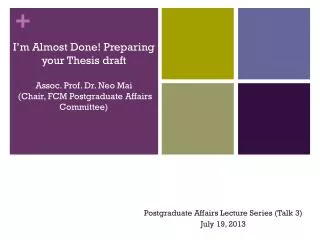 Postgraduate Affairs Lecture Series (Talk 3) July 19, 2013
