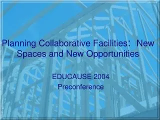 Planning Collaborative Facilities : New Spaces and New Opportunities