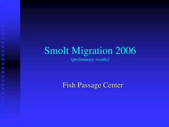 smolt migration 2006 preliminary results