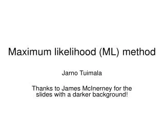 Maximum likelihood (ML) method
