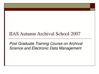 IIAS Autumn Archival School 2007
