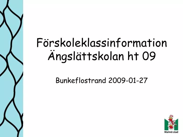 f rskoleklassinformation ngsl ttskolan ht 09 bunkeflostrand 2009 01 27