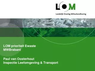 LOM prioriteit Ewaste MWBrabant Paul van Oosterhout Inspectie Leefomgeving &amp; Transport