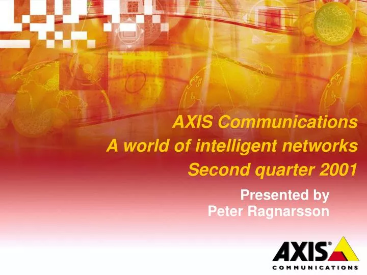 axis communications a world of intelligent networks second quarter 2001