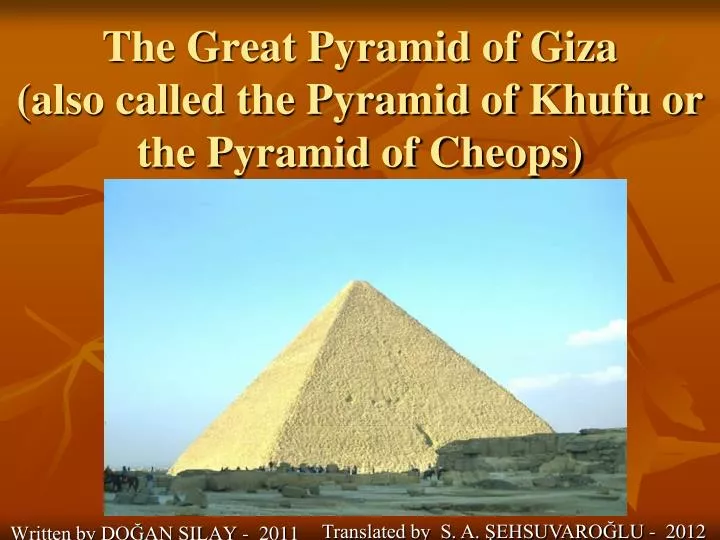 the great pyramid of giza also called the pyramid of khufu or the pyramid of cheops