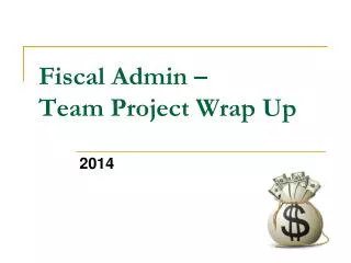 Fiscal Admin – Team Project Wrap Up