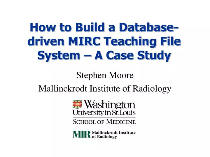 how to build a database driven mirc teaching file system a case study