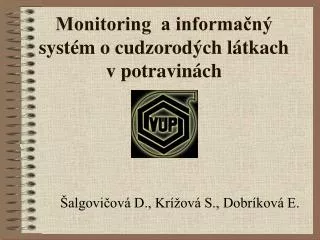 monitoring a informa n syst m o cudzorod ch l tkach v potravin ch