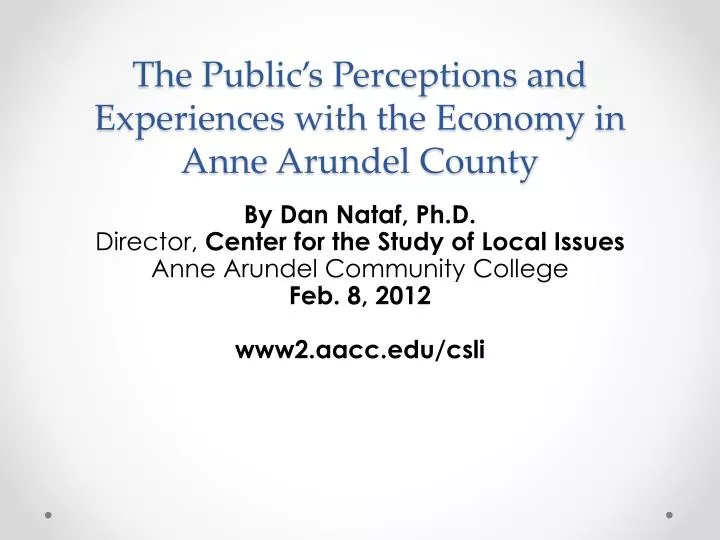 the public s perceptions and experiences with the economy in anne arundel county