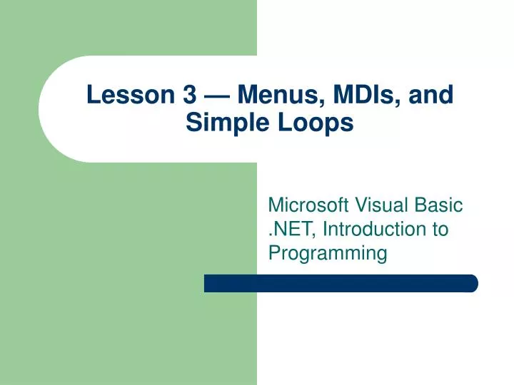 lesson 3 menus mdis and simple loops