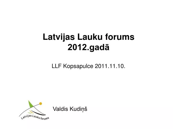 latvijas lauku forums 2012 gad llf kopsapulce 2011 11 10