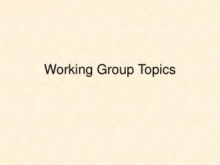 Working Group Topics