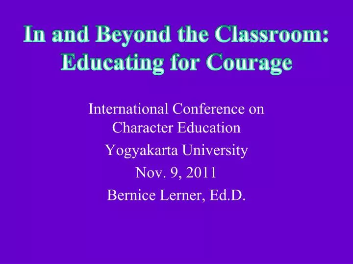 in and beyond the classroom educating for courage
