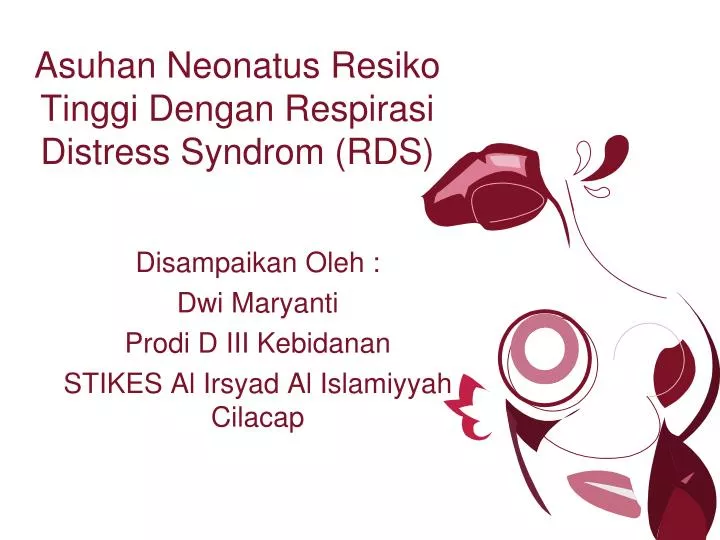 asuhan neonatus resiko tinggi dengan r espirasi distress syndrom rds