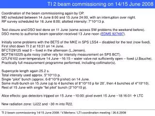 TI 2 beam commissioning 14/15 June 2008 / V.Mertens / LTI coordination meeting / 26.6.2008