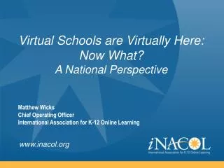 Virtual Schools are Virtually Here: Now What? A National Perspective
