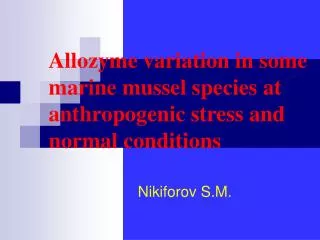 Allozyme variation in some marine mussel species at anthropogenic stress and normal conditions