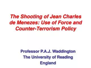 The Shooting of Jean Charles de Menezes: Use of Force and Counter-Terrorism Policy