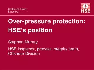 Over-pressure protection: HSE’s position