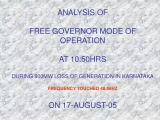 FREE GOVERNOR MODE OF OPERATION ON 17-AUG-05