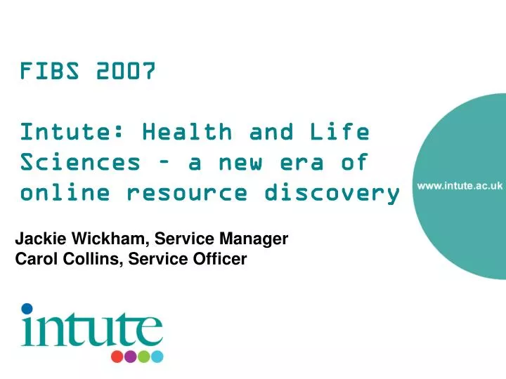 fibs 2007 intute health and life sciences a new era of online resource discovery