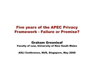Five years of the APEC Privacy Framework - Failure or Promise?