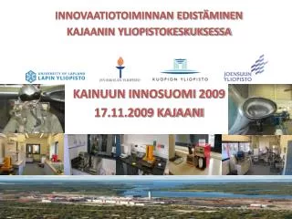 INNOVAATIOTOIMINNAN EDISTÄMINEN KAJAANIN YLIOPISTOKESKUKSESSA KAINUUN INNOSUOMI 2009