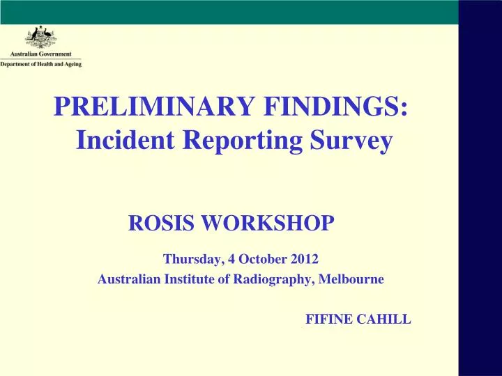 preliminary findings incident reporting survey rosis workshop
