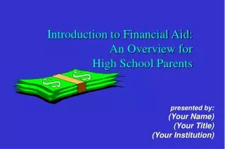 Introduction to Financial Aid: An Overview for High School Parents