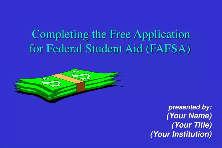 completing the free application for federal student aid fafsa