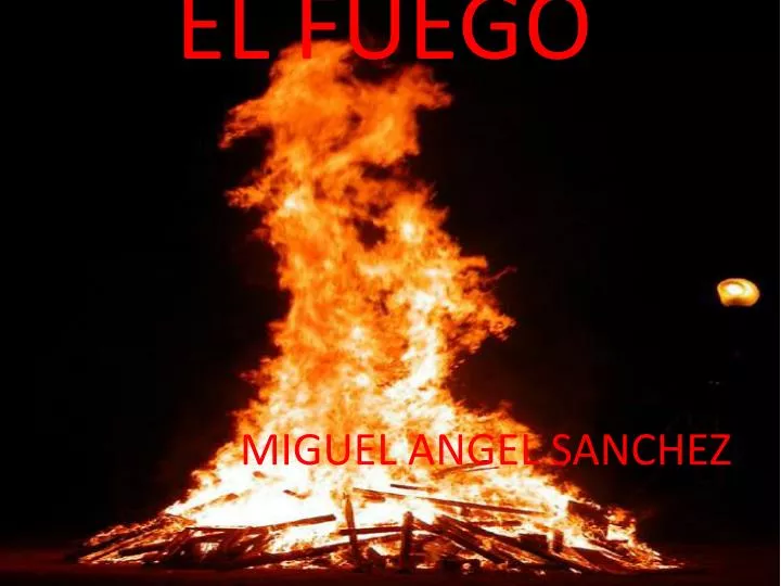 el fuego