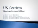 US electives Muhammad Arsalan Siddiqui - slide 1