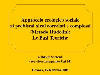 Gabriele Sorrenti (Servitore Insegnante Cat 24) Genova, 16 febbraio 2008