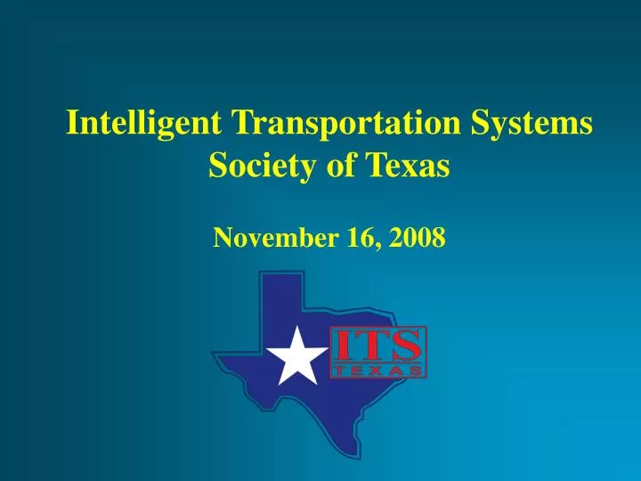 intelligent transportation systems society of texas november 16 2008