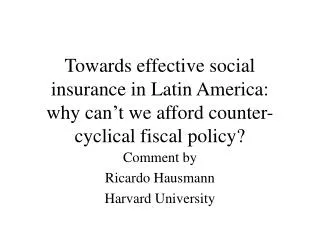 Comment by Ricardo Hausmann Harvard University
