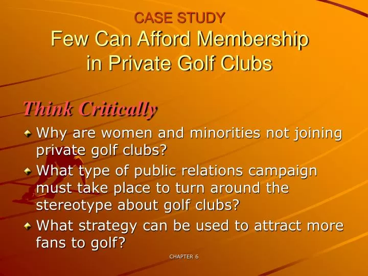 case study few can afford membership in private golf clubs