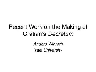 Recent Work on the Making of Gratian’s Decretum
