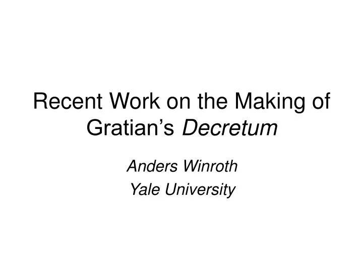 recent work on the making of gratian s decretum