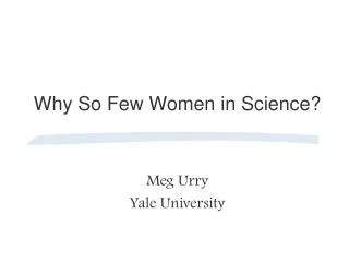 Why So Few Women in Science?