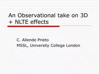 An Observational take on 3D + NLTE effects