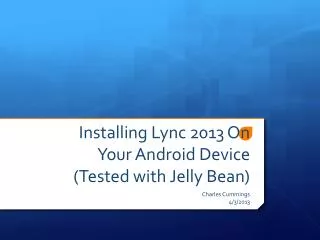 Installing Lync 2013 On Your Android Device (Tested with Jelly Bean)