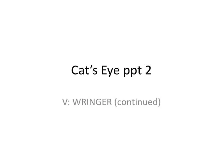 cat s eye ppt 2