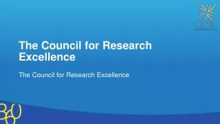 The Council for Research Excellence