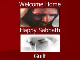Welcome Home Happy Sabbath Guilt